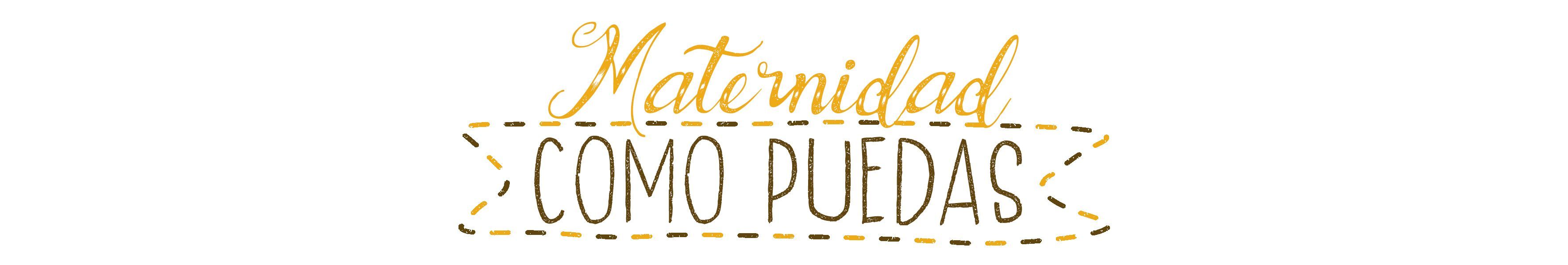 Maternidad como puedas